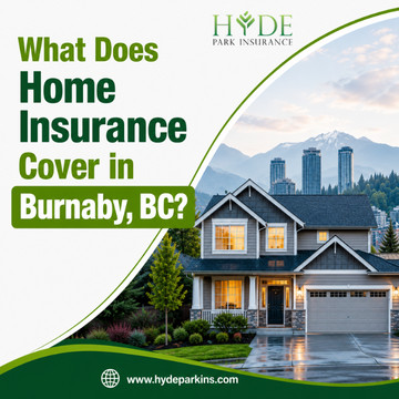 What Does Home Insurance Cover in Burnaby, BC?